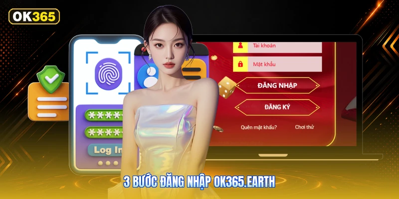 3 Bước Đăng Nhập OK365.earth