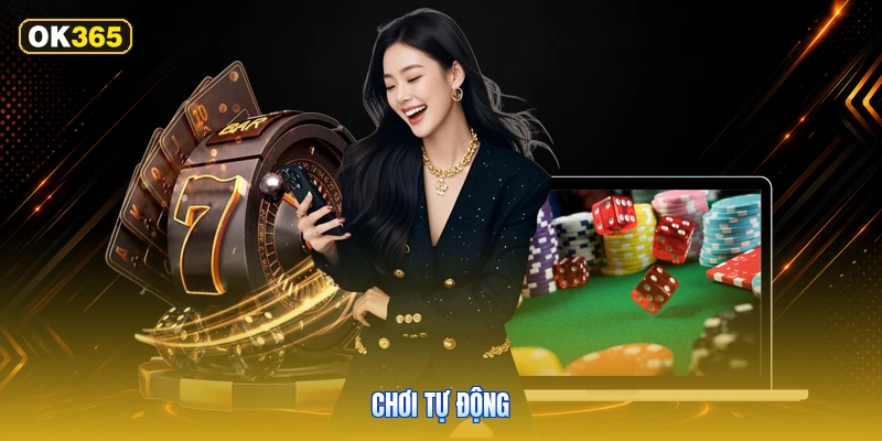Chơi Tự Động