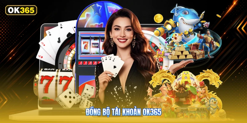 Đồng Bộ Tài Khoản OK365