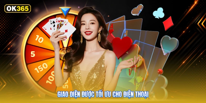 Giao Diện Được Tối Ưu Cho Điện Thoại