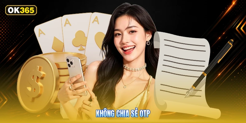 Không Chia Sẻ OTP