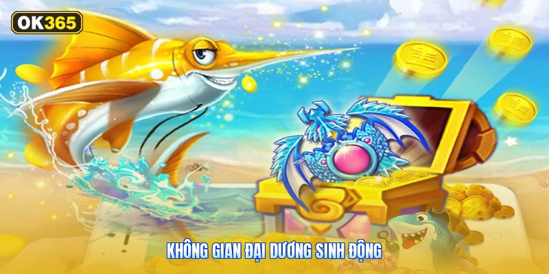 Không Gian Đại Dương Sinh Động
