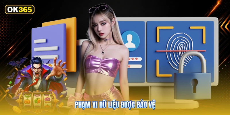 Phạm Vi Dữ Liệu Được Bảo Vệ