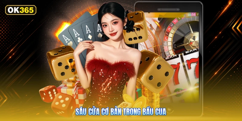 Sáu Cửa Cơ Bản Trong Bầu Cua