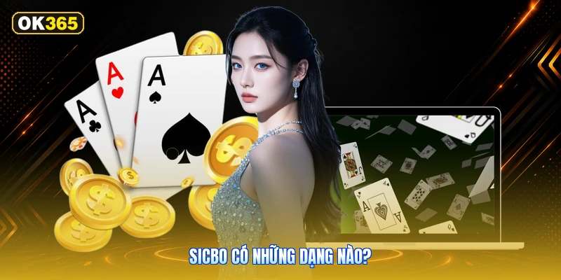 Sicbo Có Những Dạng Nào?